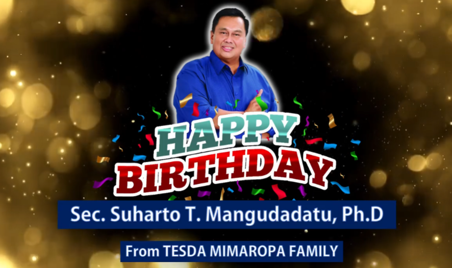 Happy Birthday TESDA Secretary, DG Suharto T. Mangudadatu, Ph.D